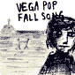 VEGA POP / Fall Songs