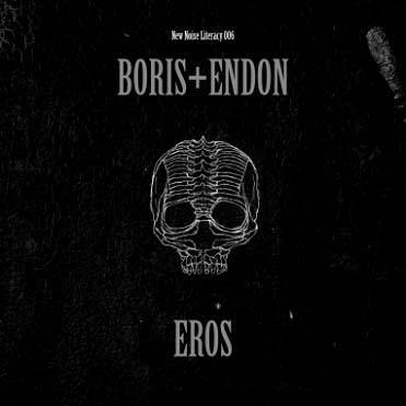 Boris + Endon / Eros (+free CD)