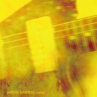 V.A. (Boris etc.) /yellow loveless -JAPAN-