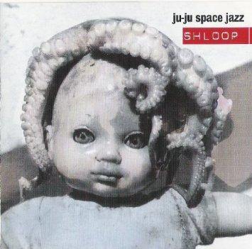 *Used* Ju-Ju Space Jazz / Shloop