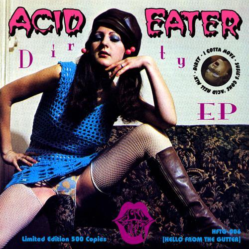 Acid Eater / Dirty