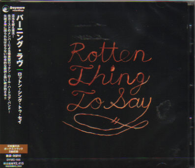 Burning Love / Rotten Thing To Say
