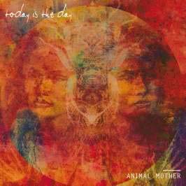 Today Is The Day / Animal Mother