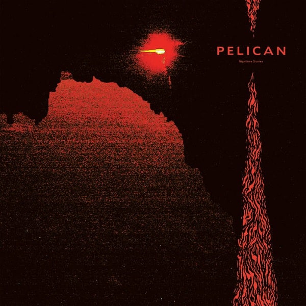 Pelican / Nighttime Stories