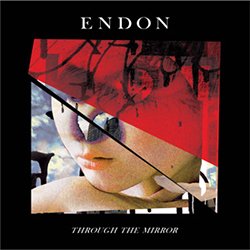 Endon / Through The Mirror